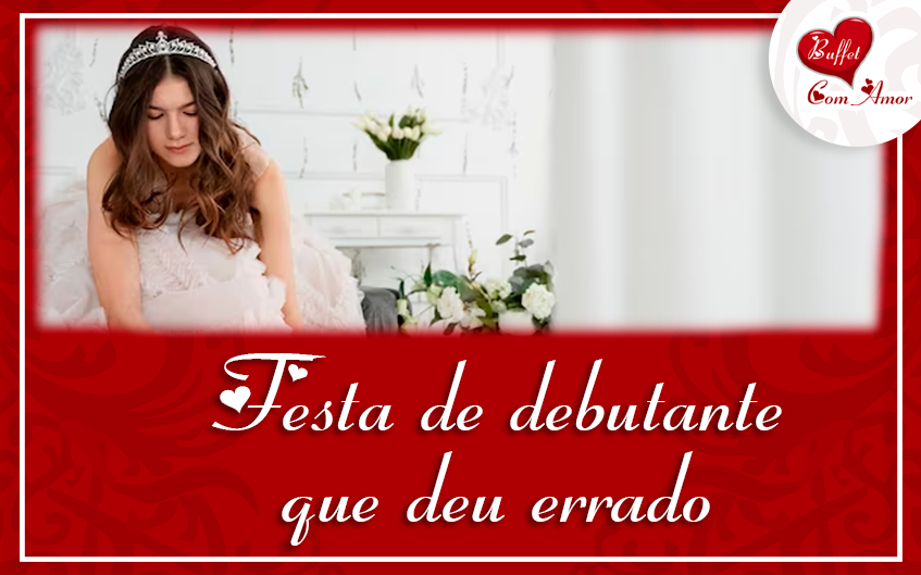 Festa de debutante que deu errado