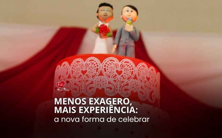Menos exagero, mais experiência: a nova forma de celebrar